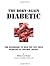 The Born-Again Diabetic: The handbook to help you get your diabetes in control (again)