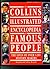 The Collins Illustrated Encyclopedia of Famous People: The Lives of Over 1200 History Makers