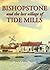 Bishopstone and the Lost Village of Tide Mills
