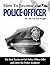 How to Become a Police Officer by Steven Starklight