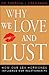 Why We Love and Lust: How Our Sex Hormones Influence Our Relationships