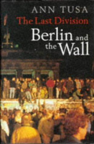The Last Division: Berlin And The Wall (Hardcover)