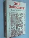 Self-Sufficiency: The Science and Art of Producing and Preserving Your Own Food
