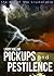 Pickups and Pestilence (The...
