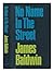 No Name in the Street by James Baldwin No Name in the Street by James Baldwin
