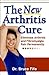 The New Arthritis Cure by Bruce Fife