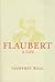 Flaubert: a life