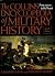 The Collins Encyclopedia of Military History by R. Ernest Dupuy