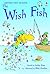 The Wish Fish (Usborne First Reading Level 1)