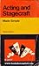 Acting and Stagecraft Made Simple