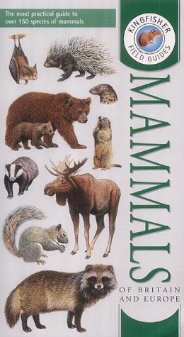 Field Guide to the Mammals of Britain and Europe (Paperback)
