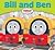 Bill and Ben