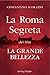 La Roma segreta del film La grande bellezza