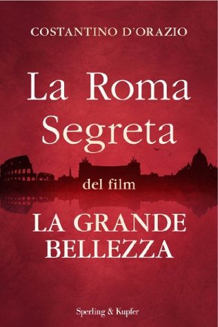 La Roma segreta del film La grande bellezza (Kindle Edition)