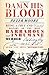 Damn His Blood: Being a True and Detailed History of the Most Barbarous and Inhumane Murder at Oddingley and the Quick and Awful Retribution