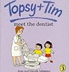 Topsy And Tim Meet The Dentist by Jean Adamson