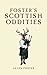 Foster's Scottish Oddities by Allen  Foster