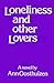 Loneliness and Other Lovers