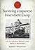 Surviving a Japanese Internment Camp: Life and Liberation at Santo Tomás, Manila, in World War II