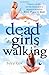 Dead Girls Walking (Dead Gi...