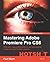 Mastering Adobe Premiere Pro CS6 Hotshot