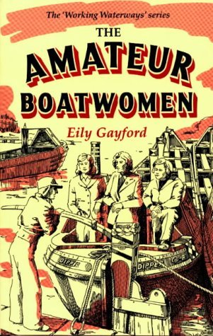 The Amateur Boatwomen (Working Waterways)