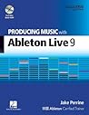 Producing Music with Ableton Live 9 (Quick Pro Guides)