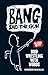 Bang Said the Gun - Mud Wrestling with Words by Dan Cockrill