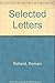Selected Letters of Romain Rolland by Romain Rolland