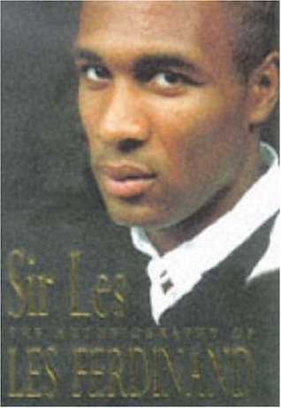 SIR LES: THE AUTOBIOGRAPHY OF LES FERDINAND.