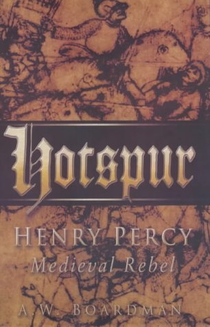 Hotspur: Henry Percy - Medieval Rebel (Hardcover)