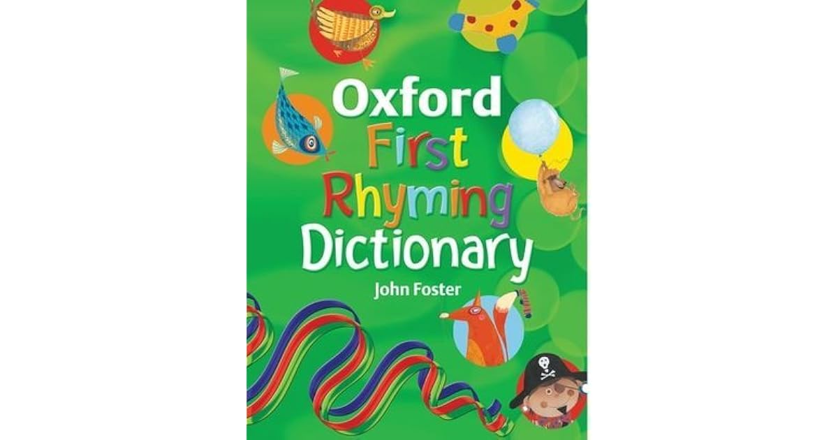 Oxford First Rhyming Dictionary. John Foster by John Foster