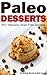 Quick and Easy Paleo Dessert Recipes by George Bryant