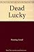Dead Lucky