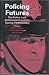 Policing Futures: The Polic...