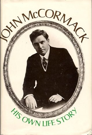 John McCormack: His Own Life Story (Hardcover)