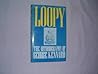 Loopy: An Autobiography Loopy: An Autobiography