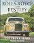Rolls-Royce and Bentley: The Crewe Years