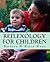 Reflexology For Children by Barbara Kunz