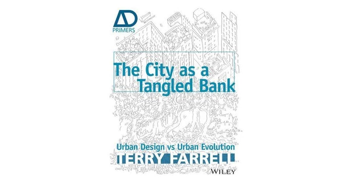 The City as a Tangled Bank Urban Design Versus Urban Evolution by