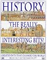 History the Really Interesting Bits History the Really Interesting Bits