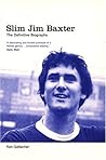 Slim Jim Baxter : The Definitive Biography