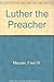 Luther the Preacher