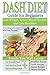 Dash Diet: Learn to Lose Weight, Lower Blood Pressure, and Live Healthier with the DASH DIET Guide for Beginners