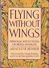 Flying Without Wings by Arnold Beisser