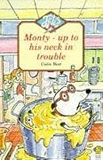 Monty - Up to His Neck in Trouble