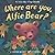 Where Are You, Alfie Bear? by Catherine Walters