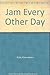 Jam Every Other Day by Emmaleen Kriel