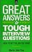 Great Answers to Tough Interview Questions: How to Get the Job You Want