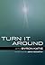 Turn It Around, the Movie